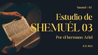 Estudio Shemuél Capitulo 03 por el hermano Ariel  11112024 [upl. by Lorrin]