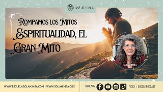 ESPIRITUALIDAD EL GRAN MITO [upl. by Verge]