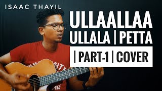 Ullaallaa Ullala  Petta  Part1  Isaac Thayil  Ethana Santhosham  Guitar Cover  Rajini  Live [upl. by Ennaylil]