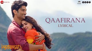 Qaafirana  Lyrical  Kedarnath  Sushant S Rajput  Sara Ali Khan  Arijit Singh amp Nikhita Amit T [upl. by Convery]