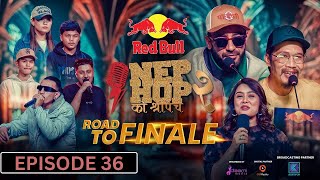 NepHop Ko Shreepech S2  Episode 36  ROAD TO FINALE  Girish  Manas  DonG  Viber  Vyoma  Yabi [upl. by Krum]