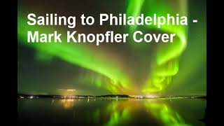 sailing to philadelphia  mark knopfler cover [upl. by Aneri]