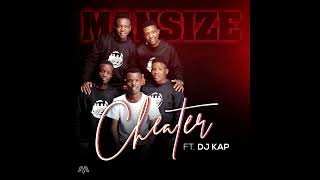 MANSIZE ft DJ KAP  Cheater [upl. by Pirnot338]