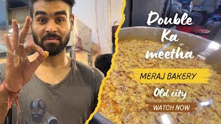 Old City Famous Double Ka Meetha At Fateh Darwaza Meraj Bakery  Hrithik Vibes [upl. by Ainos240]