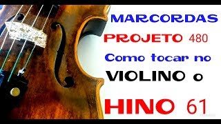 Hino CCB 61  aula violino projeto 480 [upl. by Nolie]