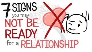 7 Signs You May Not Be Ready for a Relationship [upl. by Alake]