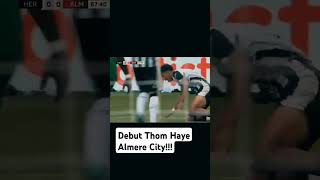 Debut Thom Haye Almere city almerecity thomhaye timnasindonesia short [upl. by Ettenot]