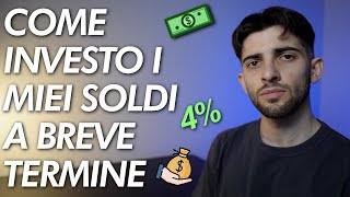 Come INVESTO i miei SOLDI nel BREVE TERMINE  4 annuo di INTERESSE [upl. by Esined]