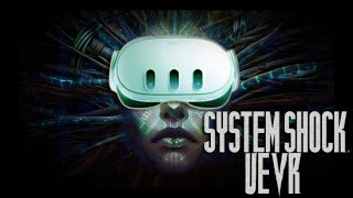 System Shock UEVR an early look at the custom Mod by Ashok [upl. by Ahtnammas]