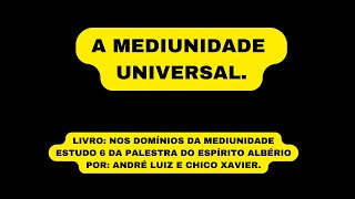 A MEDIUNIDADE UNIVERSAL [upl. by Lein]