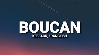 Keblack  Boucan Ft Franglish Paroles [upl. by Moskow648]