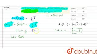 If hata hatb hatc are three units vectors such that hatb and hatc are nonparallel and [upl. by Dianne]