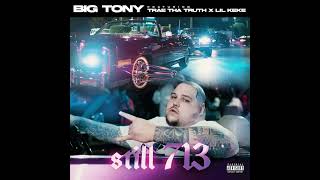 Big Tony quotStill 713quot ft Trae The Truth x Lil Keke Screwed Up [upl. by Hesper]