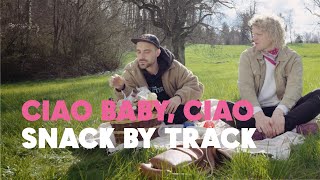 Ciao Baby Ciao  Snack By Track zum Album [upl. by Serg]