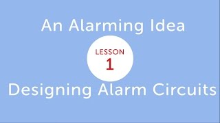 EiE  An Alarming Idea Designing Alarm Circuits Lesson 1 in American Canyon CA [upl. by Madison]