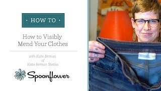 How to Visibly Mend Your Clothes with Katie Berman  Spoonflower [upl. by Llebiram501]