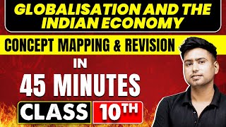 GLOBALISATION AND THE INDIAN ECONOMY in 45 Minutes  Economics Chapter 4  Class 10th CBSE Board [upl. by Olrak198]