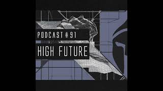 Bassiani invites High Future  Podcast 91 [upl. by Suivatnom]