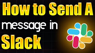 How to send a message in Slack  Step by Step Guide [upl. by Ramos]