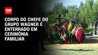 Corpo do Chefe do grupo Wagner é enterrado em cerimônia familiar  CNN PRIME TIME [upl. by Guglielma]