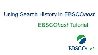 Using the EBSCOhost Search History  Tutorial [upl. by O'Doneven42]