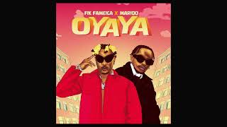 Fik Fameica X Marioo – Oyaya Official Audio [upl. by Novaj]