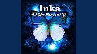 Inka  Night Butterfly [upl. by Noryt892]