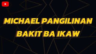 MICHAEL PANGILINAN BAKIT BA IKAW Karaoke version [upl. by Mallis637]