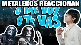 Metaleros Reaccionan  Natanael Cano  O Me Voy O Te Vas Official Video [upl. by Mckeon]