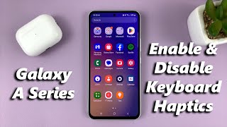 How To EnableDisable Keyboard Haptics Vibration On Samsung Galaxy A14A24A34A54 [upl. by Reuben73]