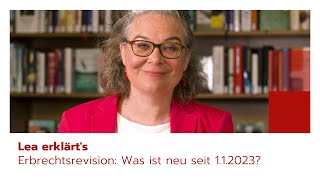 Lea erklärts Erbrechtsrevision Was ist neu seit 1 Januar 2023 [upl. by Cira]