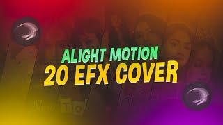 20 Cover Presets Alight Motion  Preset Base Pack  Alight Motion  EditoFreakz [upl. by Richter621]