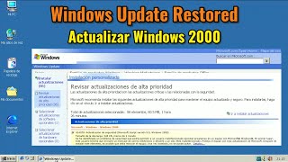 Windows Update Restored III cómo actualizar Windows 2000 en 2024 [upl. by Eeram]