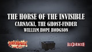 quotThe Horse of the Invisiblequot by W H Hodgson  A Carnacki the GhostFinder Story [upl. by Perle5]