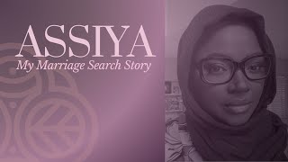 My Marriage Search Story  Assiya [upl. by Lietman448]