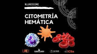 LuneSCOME Interpretación de Citometría Hemática Estudio Clínico [upl. by Rafael904]