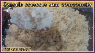 Semoule sans couscoussier [upl. by Wilfred]