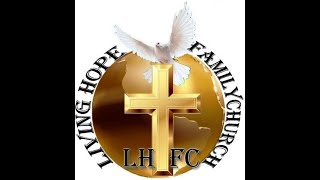 Welcome to Living Hope Family Church Service [upl. by Gapin]