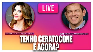 TENHO CERATOCONE E AGORA LIVE COM DR RENATO AMBRÓSIO JR [upl. by Esdnyl832]