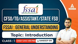 FSSAI CFSOTOAssistantState FSO  FSSAI 2024  General Understanding  Daily Class 1  Sandeep Sir [upl. by Ludly]