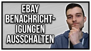 eBay Benachrichtigungen  Benachrichtigungen ausschalten und ändern 2022 [upl. by Zack]