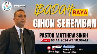 IBADAH RAYA GBM MAWAR SARON GIHON SEREMBAN 3 NOVEMBER 2024  PS MATTHEW SINGH [upl. by Ystap]