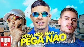 Pega Nóis Não Pega Não  MC Tuto MC Cebezinho e MC Kako Áudio Oficial DJ Oreia [upl. by Leelah529]