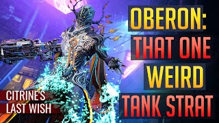 Warframe  OBERON The Weird Tanking Method  Citrine’s Last Wish [upl. by Resiak]