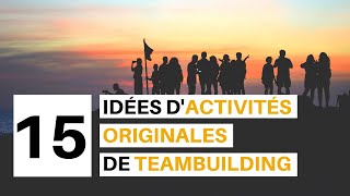 15 IDÉES DACTIVITÉS ORIGINALES DE TEAMBUILDING [upl. by Nakre]