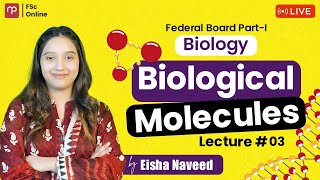 Free FSc  Biology Part 1  Biomolecules  Lecture 3  Mam Eisha Naveed [upl. by Dranreb]