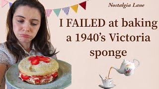 I FAILED at baking a 1940s Victoria Sponge [upl. by Eerazed]