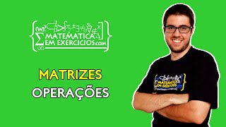 Matrizes  Aula 2  Operações com Matrizes  Prof Gui [upl. by Dustin]