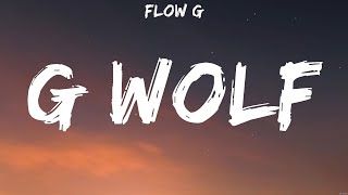 Flow G  G WOLF Lyrics [upl. by Hsuk]