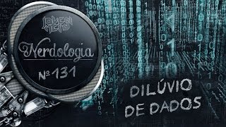 Dilúvio de dados  Nerdologia [upl. by Leksehc297]